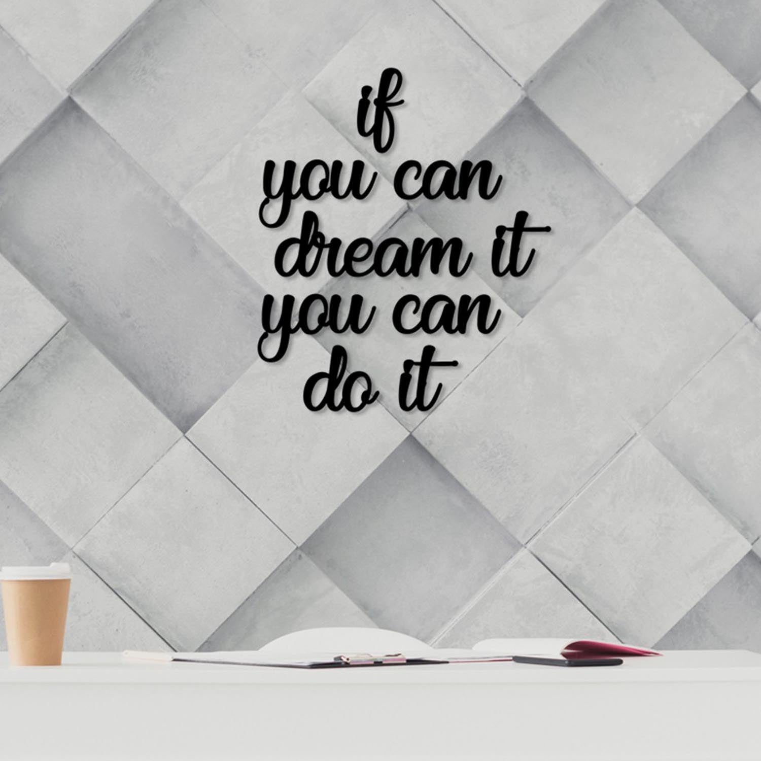 If You Can Dream It You Can Do It in Schwarz präsentiert im Onlineshop von KAQTU Design AG. Wanddeko ist von Wallity
