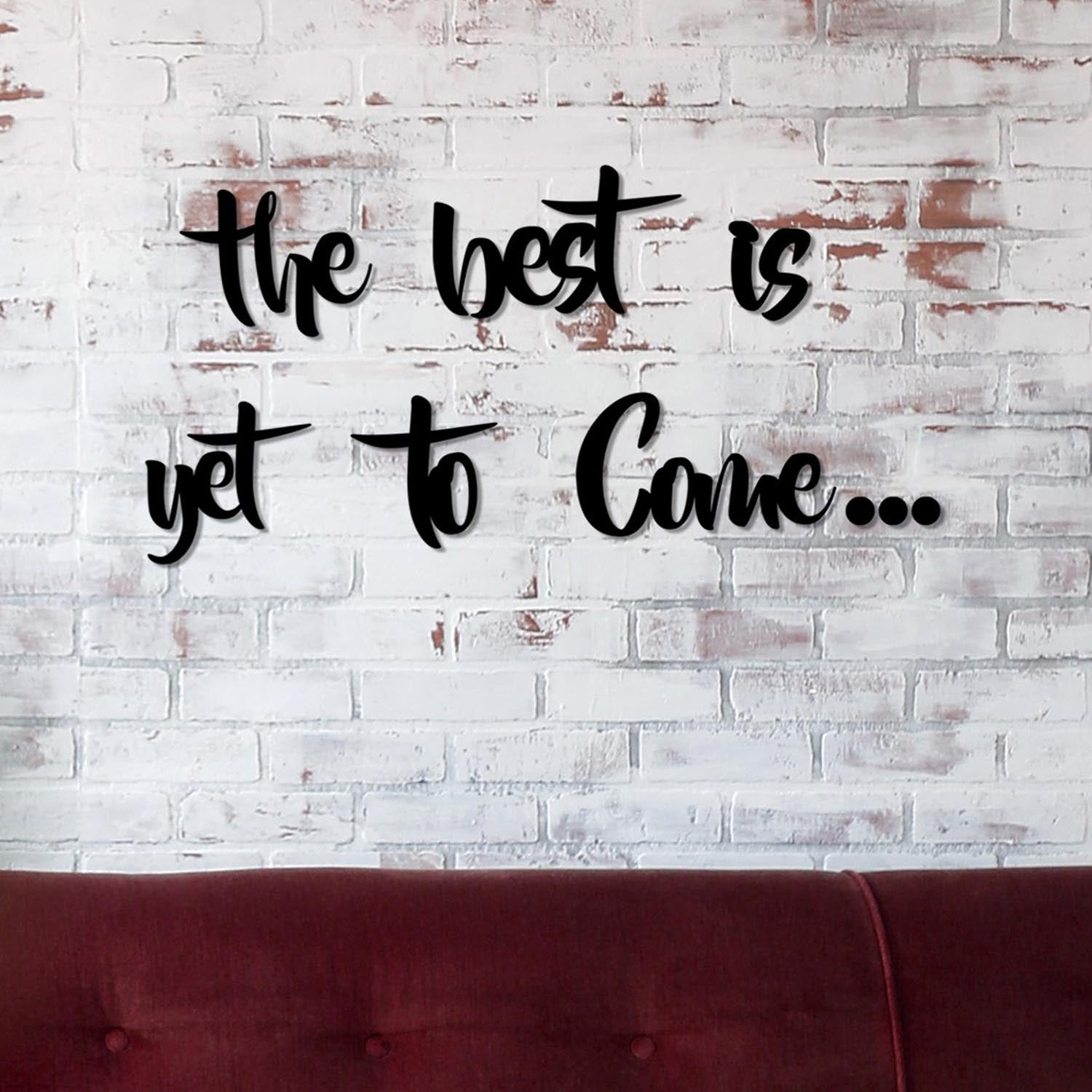The Best is Yet To Come in Schwarz präsentiert im Onlineshop von KAQTU Design AG. Wanddeko ist von Wallity