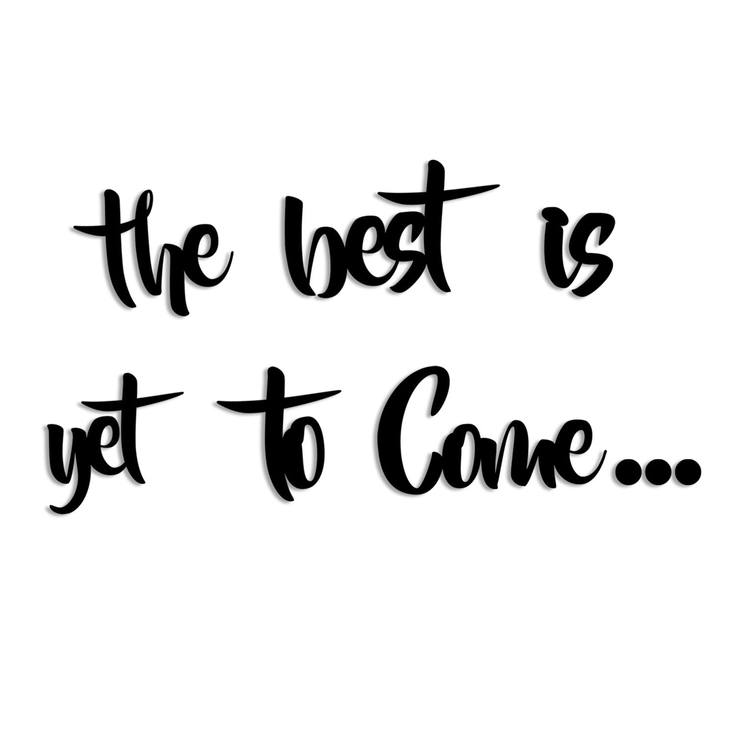 The Best is Yet To Come in Schwarz präsentiert im Onlineshop von KAQTU Design AG. Wanddeko ist von Wallity